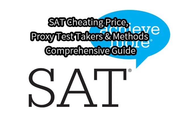 SAT Cheating Price, Proxy Test Takers & Methods: A Comprehensive Guide