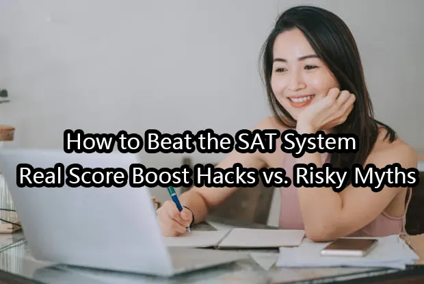 How to Beat the SAT System in 2025: Real Score Boost Hacks vs. Risky Myths