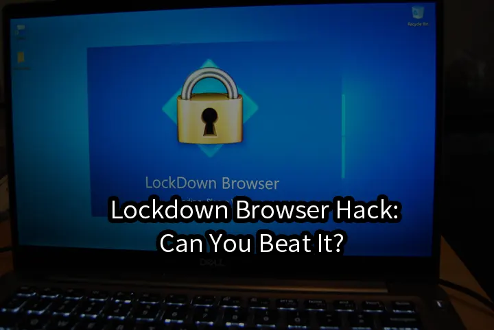 Lockdown Browser Hack: Can You Beat It?