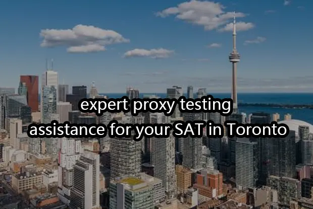 expert proxy testing assistance for your SAT in Toronto | SimonExam Services