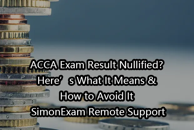 ACCA Exam Result Nullifie