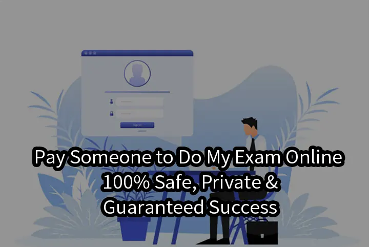 Pay Someone to Do My Exam Online – 100% Safe, Private & Guaranteed Success