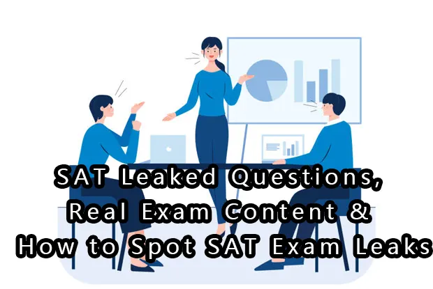 SAT Leaked Questions, Real Exam Content & How to Spot SAT Exam Leaks