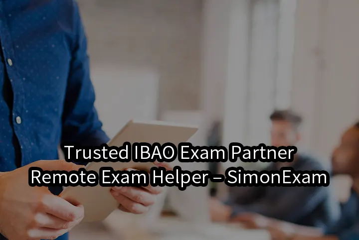 Trusted IBAO Exam Partner&Remote Exam Helper – SimonExam