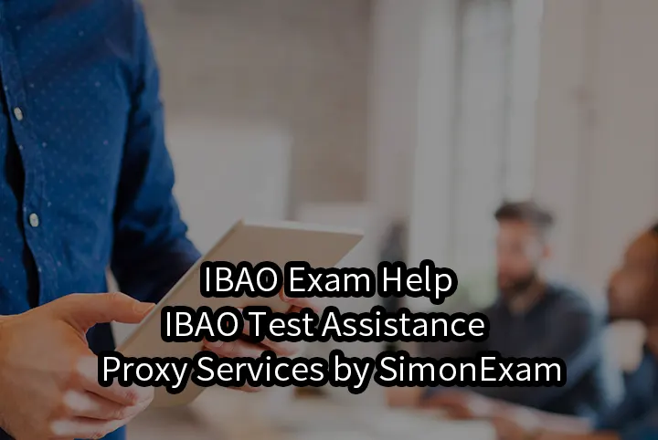 IBAO Exam Help/IBAO Test Assistance&Proxy Services by SimonExam