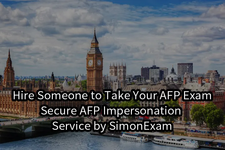 Hire Someone to Take Your AFP Exam–Secure AFP Impersonation Service by SimonExam