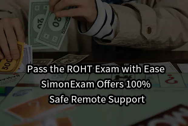 Pass the ROHT Exam with Ease – SimonExam Offers 100% Safe Remote Support