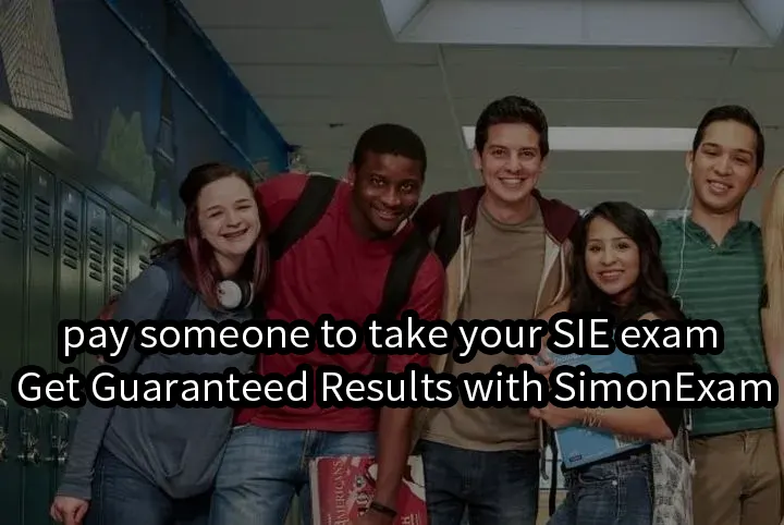 pay someone to take your SIE exam – Get Guaranteed Results with SimonExam