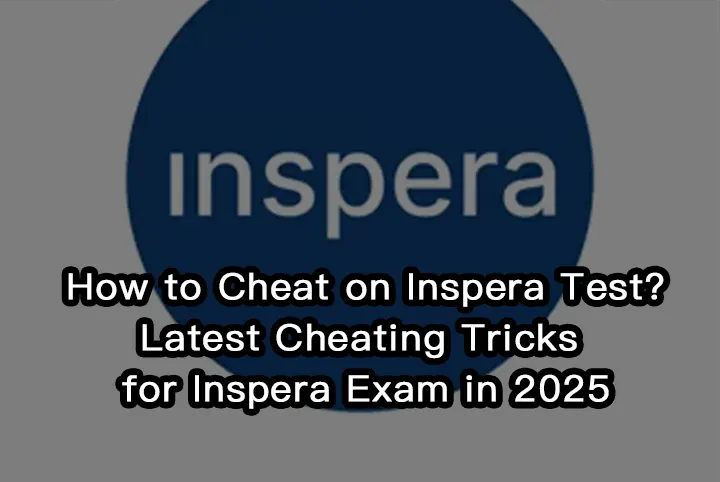 How to Cheat on Inspera Test?Latest Cheating Tricks for Inspera Exam in 2025