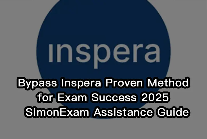 Bypass Inspera Proven Method for Exam Success 2025!