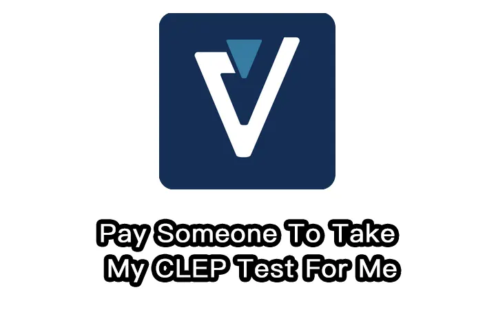 Pay Someone To Take My CLEP Test For Me