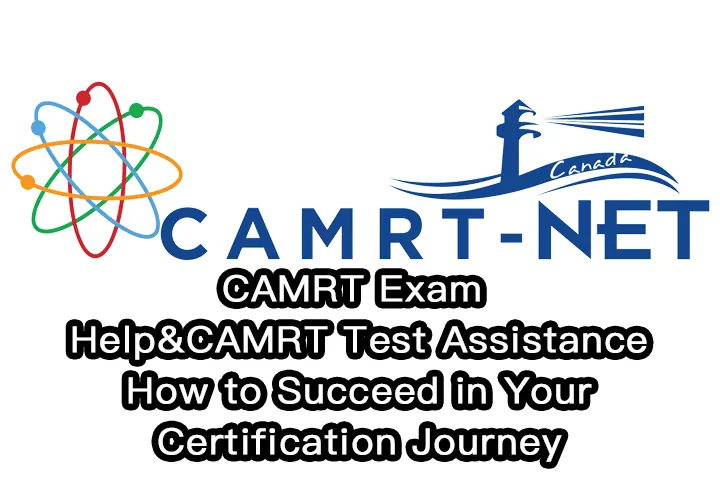 CAMRT Exam Help&CAMRT Test Assistance: How to Succeed in Your Certification Journey