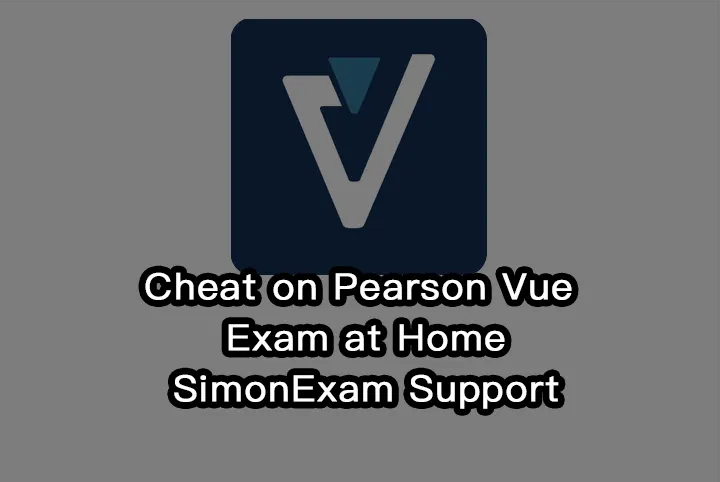 Cheat on Pearson Vue Exam at Home | SimonExam Support