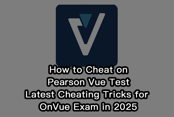 How to Cheat on Pearson Vue Test | Latest Cheating Tricks for OnVue Exam in 2025