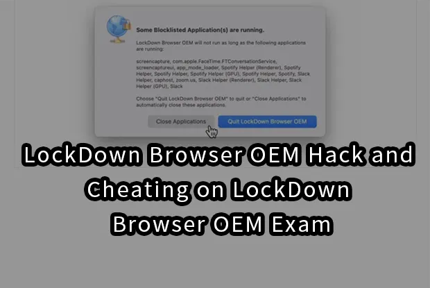 LockDown Browser OEM Hack and Cheating on LockDown Browser OEM Exam